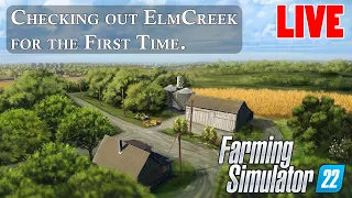 Farming Simulator 22 - Checking out ElmCreek for the first time