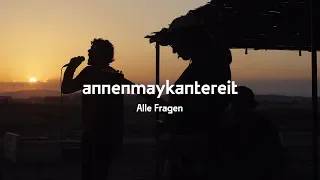 Alle Fragen - AnnenMayKantereit