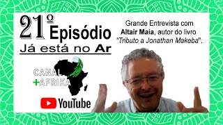 Altair Maia - Canal +Afrika (Grandes Entrevistas EP21)