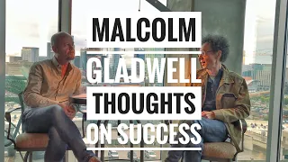 Malcolm Gladwell - Thoughts on Success