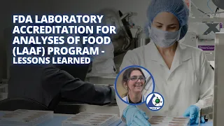 FDA Laboratory Accreditation for Analyses of Food (LAAF) Program -Lessons Learned