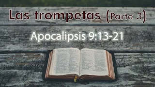 Estudio de Apocalipsis - Las trompetas - Parte 3