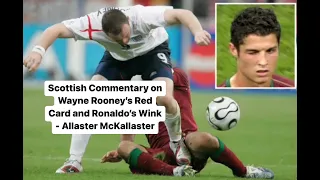 Scottish Commentary on Wayne Rooney Red Card and Ronaldo Wink - Allaster McKallaster