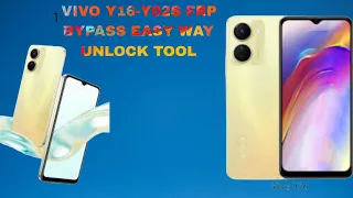 VIVO Y16-Y02S FRP BYPASS EASY WAY UNLOCK TOOL