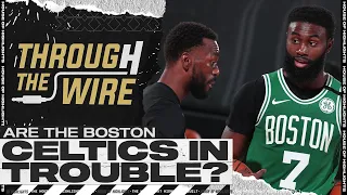 Are The Celtics in Trouble? | Through The Wire Podcast