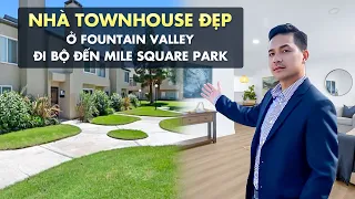Việt Hình - Nhà Townhouse Đẹp Ở Fountain Valley, Đi Bộ Đến Mile Square Park