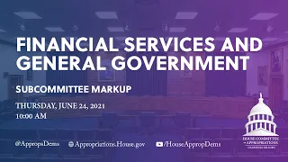 Subcommittee Markup of FY22 Financial Services and General Government Bill (EventID=112820)