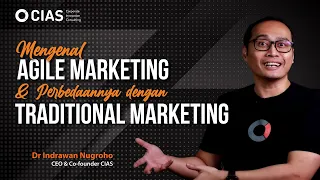 Mengenal Agile Marketing dan Perbedaannya Dengan Traditional Marketing bersama Dr. Indrawan Nugroho