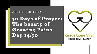 Prayer Challenge| Day 14/30| The Beauty of Growing Pains| #prayer #challenge #growth #growthmindset