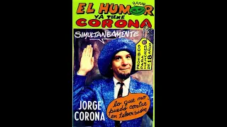 JORGE CORONA-EL HUMOR YA TIENE CORONA (1982 CASSETTE)