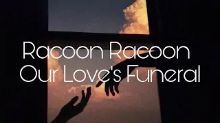 Racoon Racoon - Our Love's Funeral (Azərbaycanca)