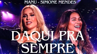 SIMONE MENDES E MANU BATHIDÃO- DAQUI PRA SEMPRE