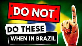 Things You Should Not Do When In Brazil