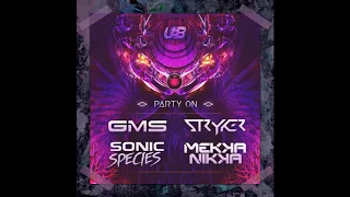 GMS, Mekkanikka, Stryker, Sonic Species - Party On (Original Mix)