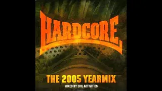 HARDCORE YEARMIX - EVIL ACTIVITIES [FULL ALBUM 65:31 MIN] HARDCORE YEARMIX 2005 CD + FULL TRACKLIST