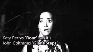 Katy Perrys 'Giant Steps' but it's John Coltranes 'Roar' but it's smooth jazz