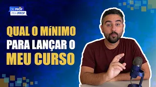 🔴 QUAL O MÍNIMO NECESSÁRIO PARA LANÇAR MEU PRIMEIRO CURSO ONLINE? | Professores Particulares 😃✅📚