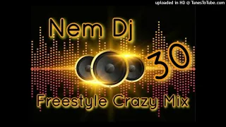 Nem DJ   Freestyle Crazy Mix 30720p