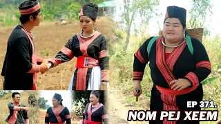 NOM PEJ XEEM EP371 (Hmong New Movie)