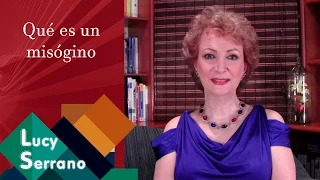 ¿Qué es un misógino? - Lucy Serrano