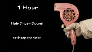 Hair Dryer Sound 60 | 1 Hour Binaural Recording | Lullaby to Sleep