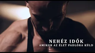 Nehéz Idők: Amikor Az Élet Padlóra Küld (Motivációs Videó)