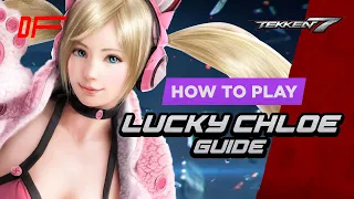 LUCKY CHLOE guide by [ Fergus2k8 ] | Tekken 7 | DashFight