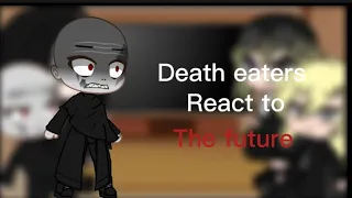 Death eaters react to the future Harry Potter angst/sad|gacha club