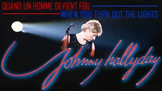 Johnny Hallyday -Quand Un Homme Devient Fou/When You Turn Out The Lights -Vers. Longue-Krystlf2.0MIX