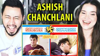 ASHISH CHANCHLANI | Science vs Commerce Part 1| Reaction | Jaby Koay & Achara