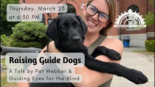 Raising Guide Dogs: A Talk by Pat Webber and Guiding Eyes