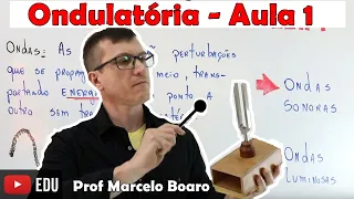 ONDULATÓRIA | CONCEITOS INICIAIS |  Professor Boaro - Aula 1