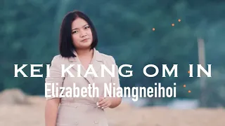 Kei Kiang Om In - Elizabeth Niangneihoi - Lyrics & Tune: T Pumkhothang