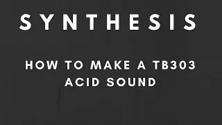 Tutorial - How to Create a TB303 Sound on a Variety of Synths