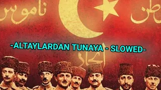 - Altaylardan Tunaya - Slowed + Reverb -