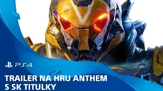 Anthem | Trailer s SK titulky | PS4