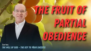 The Fruit of Partial Obedience — Rick Renner