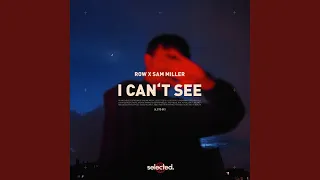 I Can't See (Extended)