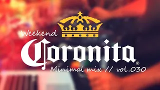 Weekend Coronita Minimal mix // vol.030⚡