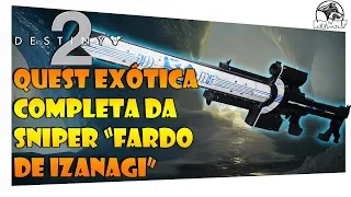 DESTINY 2 - COMO PEGAR A SNIPER FARDO DE IZANAGI | QUEST EXÓTICA COMPLETA / TIRANDO TODAS AS DÚVIDAS