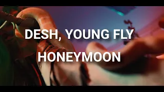 DESH, YOUNG FLY - HONEYMOON (Dalszöveg videó)