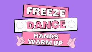 Freeze Dance and Hands Warm Up l Movement Brain Break