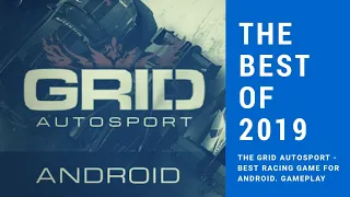 GRID Autosport IS IT best android Racing GAME ? THE BEST of 2019 for Android. GamePlay.