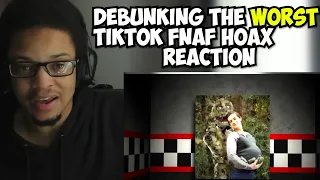 Debunking the WORST Tiktok FNAF Hoaxes REACTION