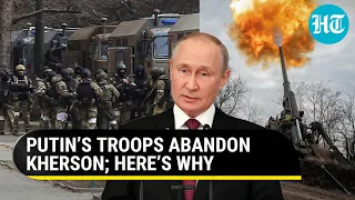 Putin’s troops retreat from Kherson to ‘save lives’; Why Russia left south Ukraine city