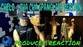 Chelo  Cha Cha Spanglish Video Version - Producer Reaction