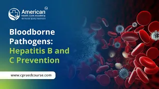 Bloodborne Pathogens: Hepatitis B and C Prevention