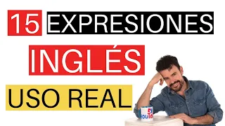 🔴 15 FRASES de inglés real de USO DIARIO / EXPRESIONES de INGLÉS REAL