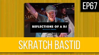 EP67 | SKRATCH BASTID - FULL EPISODE