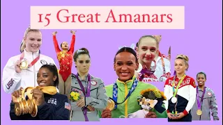 15 Amazing Amanar Vaults by 15 gymnasts preformed internationally.